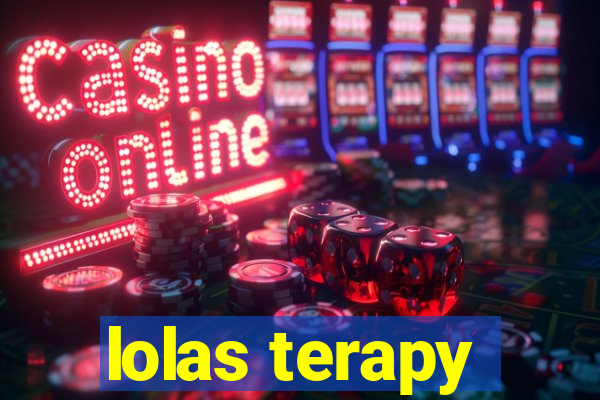 lolas terapy